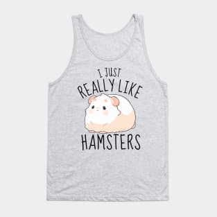 I Just Really Like Hamsters Funny Tank Top